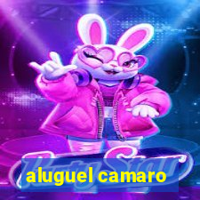 aluguel camaro